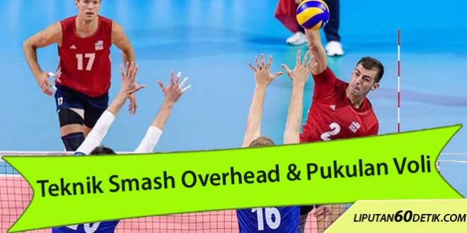 Teknik Pukulan Voli dan Smash Overhead pada Bola Volley - teknik pukulan voli dan smash overhead image 1